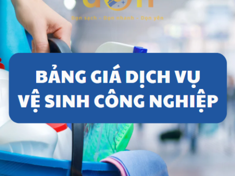BẢNG GIÁ DỊCH VỤ VỆ SINH CÔNG NGHIỆP MỚI NHẤT 2025
